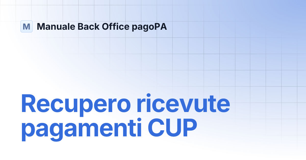 Recupero ricevute pagamenti CUP Manuale Back Office pagoPA
