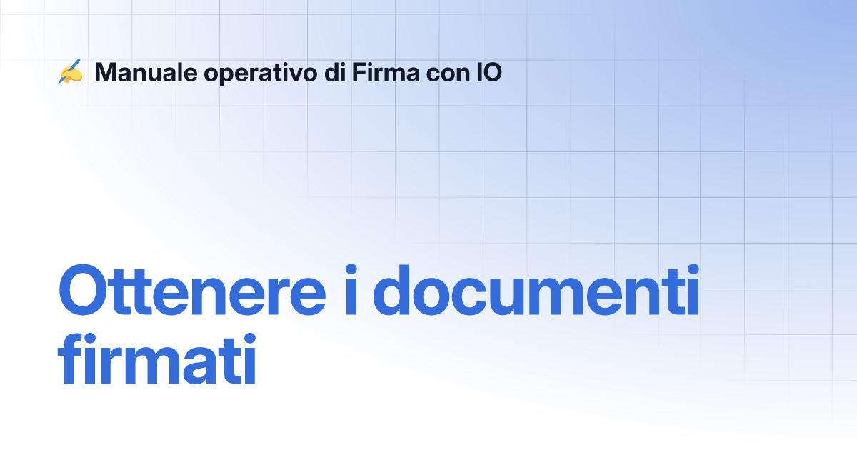 Ottenere I Documenti Firmati Manuale Operativo Di Firma Con Io